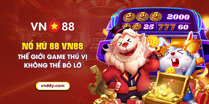 Nổ hủ 88 VN88: Thế giới game thú vị không thể bỏ lỡ 9 Nổ hủ 88 VN88: Thế giới game thú vị không thể bỏ lỡ