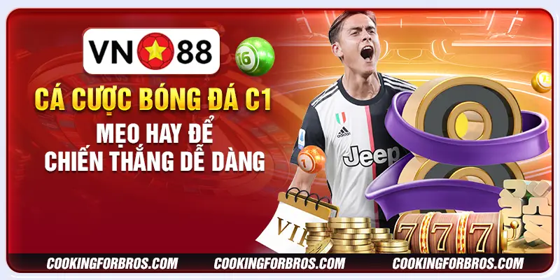 Cá cược bóng đá C1: Mẹo hay để chiến thắng dễ dàng 4 Cá cược bóng đá C1: Mẹo hay để chiến thắng dễ dàng
