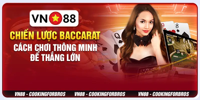 Chiến Lược Baccarat: Cách Chơi Thông Minh Để Thắng Lớn 7 Chiến Lược Baccarat: Cách Chơi Thông Minh Để Thắng Lớn